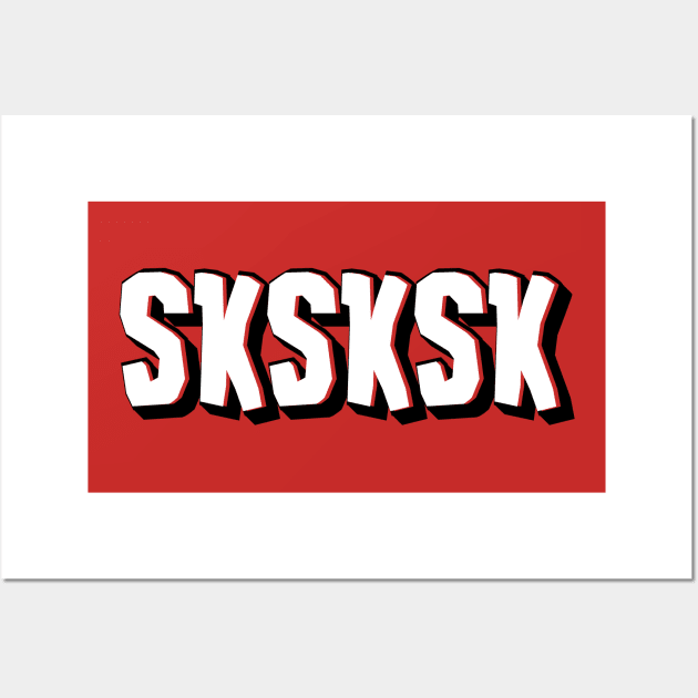 SKSKSK Internet Slang Wall Art by AngelFlame